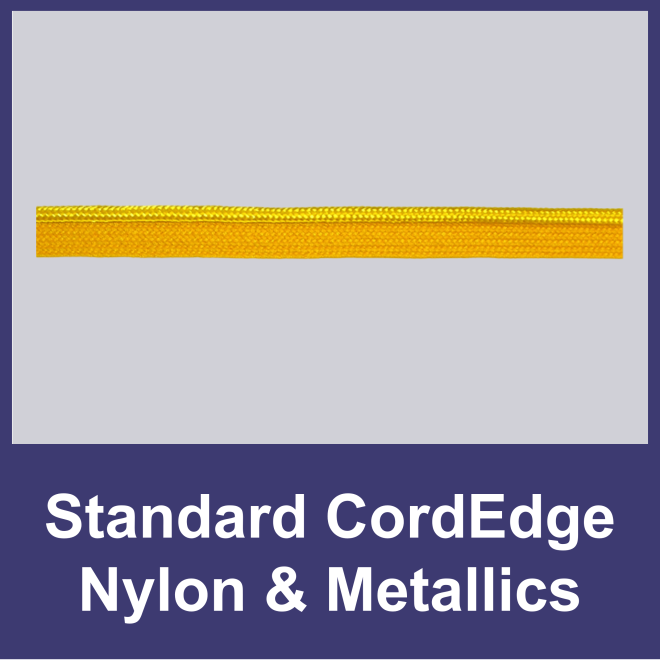 Standard CordEdge - Nylon and Metallics